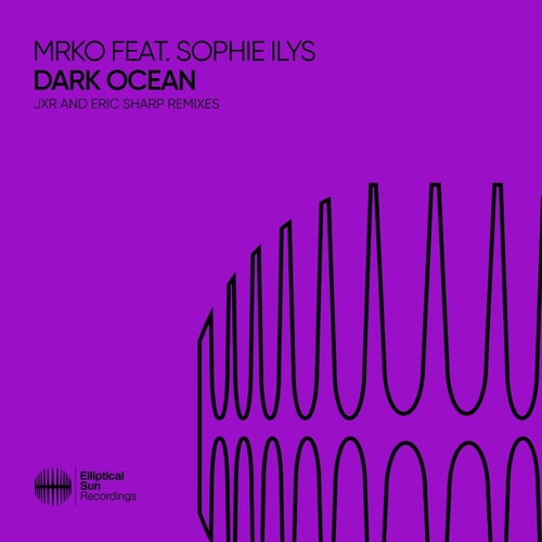 MRKO feat. Sophie Ilys - Dark Ocean (JXR and Eric Sharp Remixes) [ESR566R]